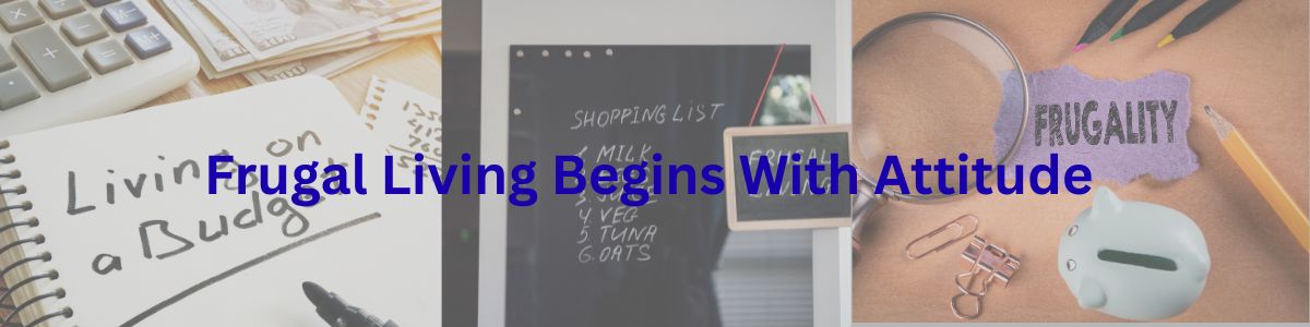Living Frugally Begins with Attitude