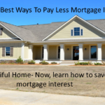 How To Pay Less Mortgage Interest