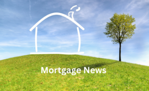 Mortgage News And Lower Interest Rates