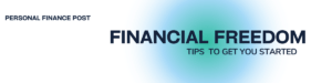 Personal Financial Tips For Financial Freedom a close-up of a blue and green background