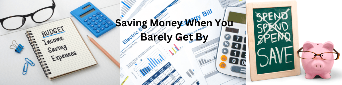 Saving Money When You Barely Get By