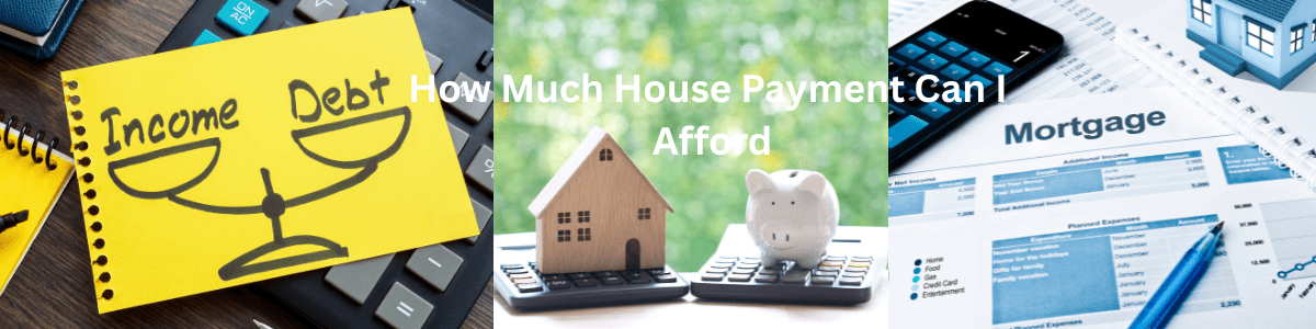 How Much House Payment Can I Afford