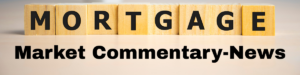 Mortgage Market Commentary-May 16, 2026