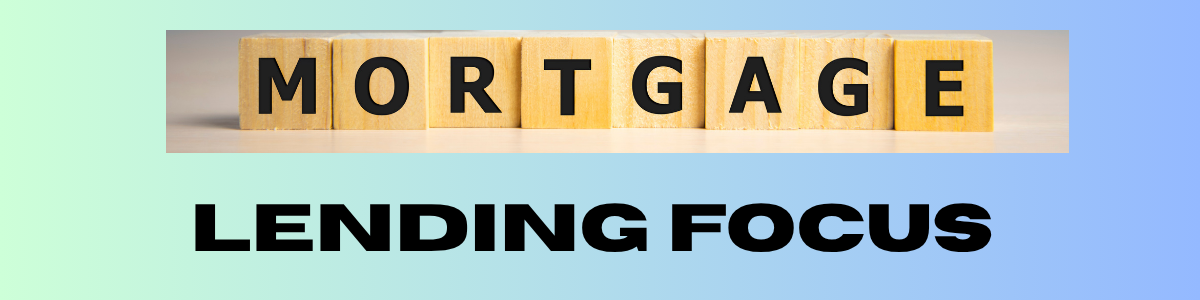 Mortgage Lending Focus