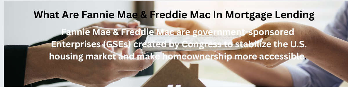 What Are Fannie Mae (FNMA) & Freddie Mac (FHLMC)