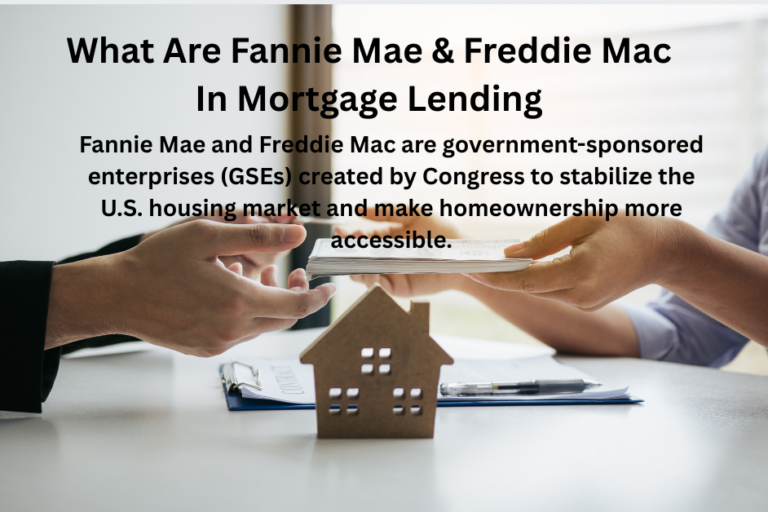 What Are Fannie Mae (FNMA) & Freddie Mac (FHLMC)-Why They Are Important For Mortgage Lending